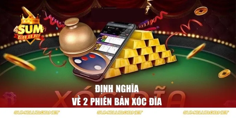 Định nghĩa về 2 phiên bản xóc đĩa 